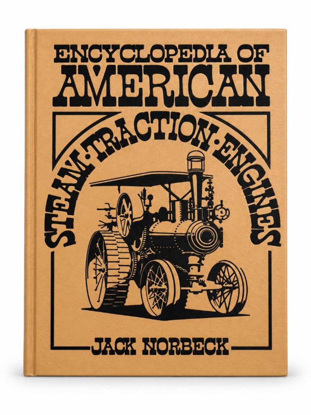 Encyclopedia American Steam Traction Engines Jack Norbeck Vintage Hardcover